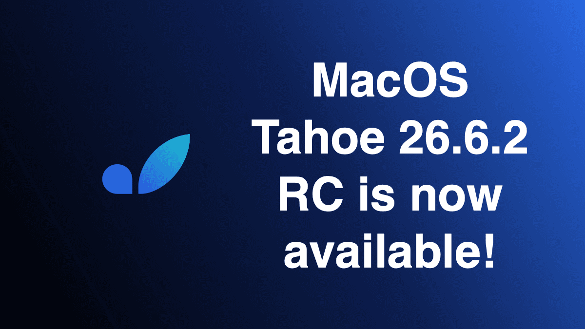 macOS Tahoe 26.6.2 RC with Xcode 27.0 Now Available